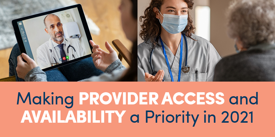 Making provider access and availiability a priority in 2021