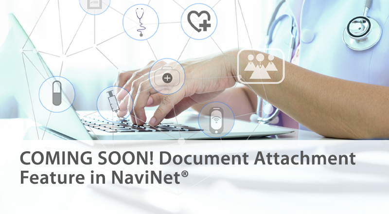 Coming Soon! Document Attachment Feature in NaviNet®