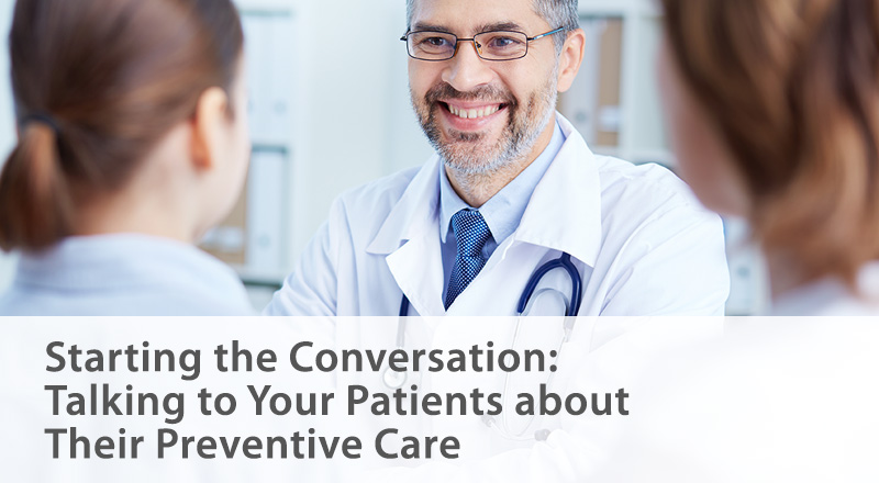 Starting the Conversation: Talking to Your Patients about Their Preventive Care 