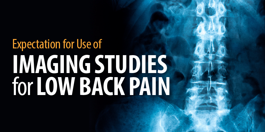 Expectation for Use of Imaging Studies for Low Back Pain